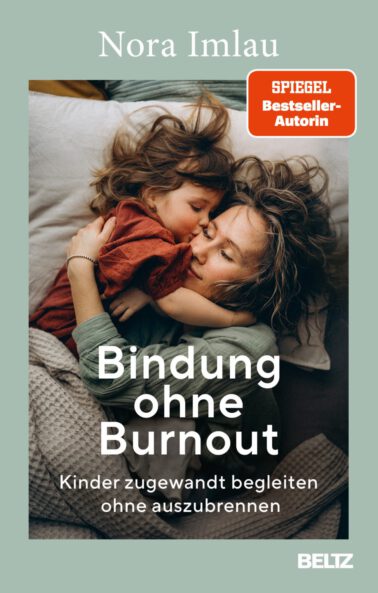 Dies ist das Cover des Buchs "Bindung ohne Burnout" von Nora Imlau.